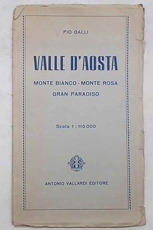 Seller image for Valle d'Aosta. Monte Bianco - Monte Rosa - Gran Paradiso. for sale by S.B. Il Piacere e il Dovere