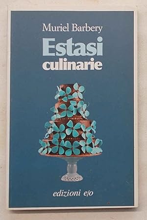 Image du vendeur pour Estasi culinarie. mis en vente par S.B. Il Piacere e il Dovere