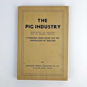 The Pig Industry: Incorporating the Australian Stud Pig Breeder's Directory
