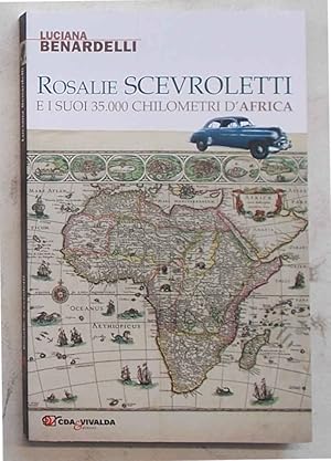Rosalie Scevroletti e i suoi 35.000 chilometri d'Africa.