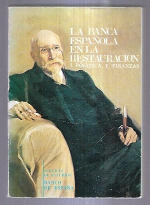 Imagen del vendedor de BANCA ESPAOLA EN LA RESTAURACION - LA. TOMO I: POLITICA Y FINANZAS a la venta por Desvn del Libro / Desvan del Libro, SL