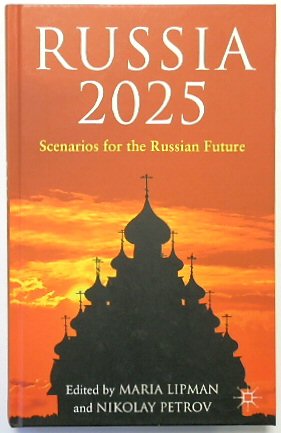 Bild des Verkufers fr Russia 2025: Scenarios for the Russian Future zum Verkauf von PsychoBabel & Skoob Books