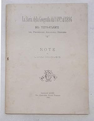 Bild des Verkufers fr La storia della geografia dal 1492 al 1896 nel testo-atlante del Professore Arcangelo Ghisleri. Note. zum Verkauf von S.B. Il Piacere e il Dovere