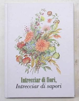 Bild des Verkufers fr Intrecciar di fiori, intrecciar di sapori. (Nota: dedicato allo zucchino) zum Verkauf von S.B. Il Piacere e il Dovere