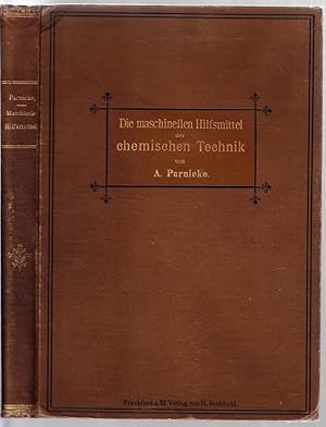 Imagen del vendedor de Die maschinellen Hilfsmittel der chemischen Technik. a la venta por Antiquariat Krikl