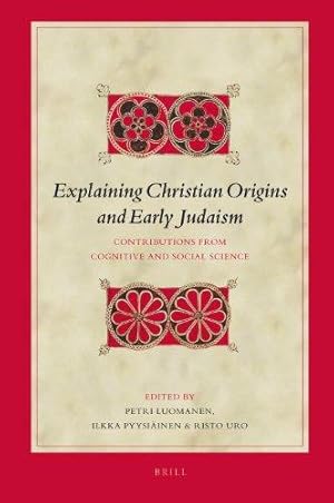 Image du vendeur pour Explaining Christian Origins and Early Judaism: Contributions from Cognitive and Social Science (Biblical Interpretation Series): 89 mis en vente par WeBuyBooks