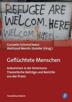 Bild des Verkufers fr Geflchtete Menschen Ankommen in der Kommune. Theoretische Beitrge und Berichte aus der Praxis zum Verkauf von Bunt Buchhandlung GmbH