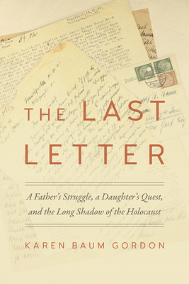 Seller image for The Last Letter: A Father's Struggle, a Daughter's Quest, and the Long Shadow of the Holocaust (Paperback or Softback) for sale by BargainBookStores