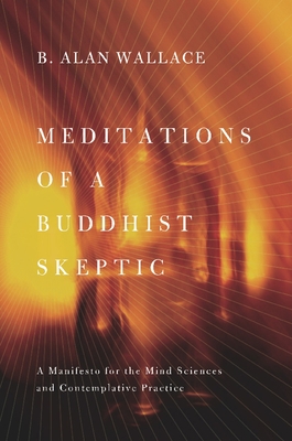 Bild des Verkufers fr Meditations of a Buddhist Skeptic: A Manifesto for the Mind Sciences and Contemplative Practice (Paperback or Softback) zum Verkauf von BargainBookStores