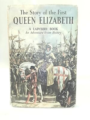Bild des Verkufers fr The Story of the First Queen Elizabeth zum Verkauf von World of Rare Books