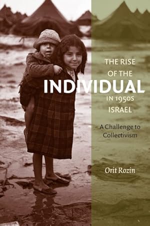 Image du vendeur pour Rise of the Individual in 1950s Israel : A Challenge to Collectivism mis en vente par GreatBookPrices