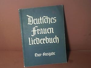 Bild des Verkufers fr Deutsches Frauen Liederbuch. - Chor-Ausgabe. zum Verkauf von Antiquariat Deinbacher