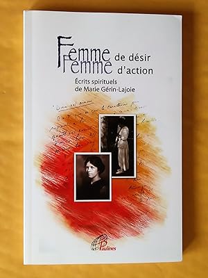 Femme de désir, femme d'action; les écrits spirituels de Marie Gérin-Lajoie (1890-1971)