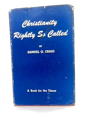 Immagine del venditore per Christianity Rightly So Called venduto da World of Rare Books