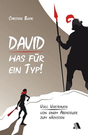 Imagen del vendedor de David - was fr ein Typ!: Voll Vertrauen von einem Abenteuer zum nchsten a la venta por Buchhandlung Loken-Books