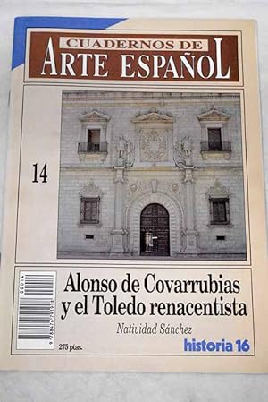 Imagen del vendedor de Alonso de Covarrubias y el Toledo renacentista a la venta por Alcaná Libros