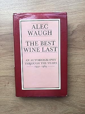 Seller image for THE BEST WINE LAST An Autobiography Through the Years 1932-1969 for sale by Old Hall Bookshop, ABA ILAB PBFA BA