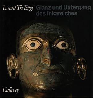 Seller image for Glanz und Untergang des Inkareiches. for sale by Fundus-Online GbR Borkert Schwarz Zerfa