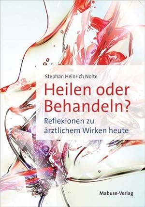 Bild des Verkufers fr Heilen oder Behandeln? zum Verkauf von BuchWeltWeit Ludwig Meier e.K.