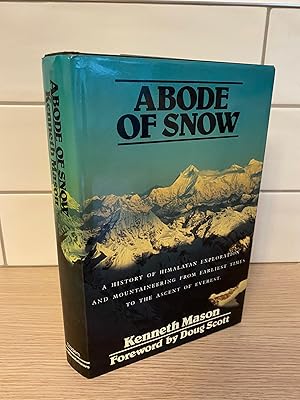 Immagine del venditore per Abode of Snow: A History of Himalayan Exploration and Mountaineering from Earliest Times to the Ascent of Everest venduto da Kerr & Sons Booksellers ABA