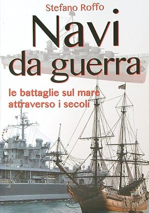 Bild des Verkufers fr Navi da guerra, le battaglie sul mare attraverso i secoli zum Verkauf von Librodifaccia