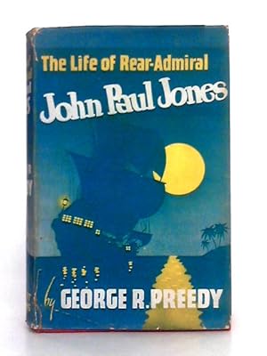 Seller image for The Life of Rear-Admiral John Paul Jones for sale by World of Rare Books