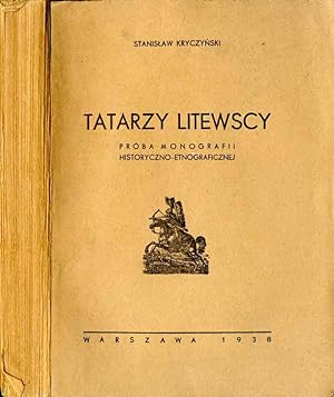 Seller image for Tatarzy litewscy. Proba monografii historyczno-etnograficznej = (Les Tatares lithuaniens: esquisse d'une monographie historique et ethnographique) for sale by POLIART Beata Kalke