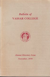 Bulletin of Vassar College; Alumni Directory Issue November, 1970. Vol. 60 No. 4 (Issued in Decem...