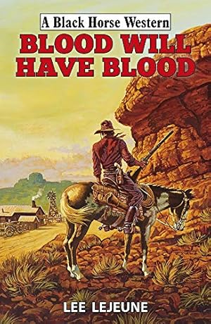 Imagen del vendedor de Blood Will Have Blood (Black Horse Western) a la venta por Redux Books