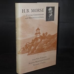 Imagen del vendedor de H.B. Morse Customs Commissioner and Historian of China a la venta por Richard Thornton Books PBFA