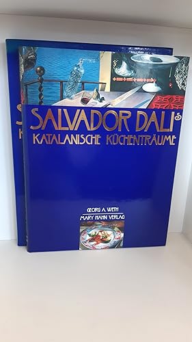 Salvador Dalis katalanische Küchenträume / Georg A. Weth. [Kochrezepte aus dem Span. und Katalan....