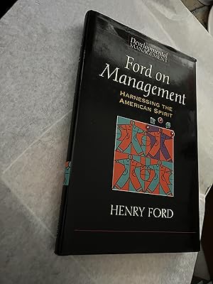 Seller image for Ford on Management. Harnessing the American Spirit. Developmental Management Series for sale by SAVERY BOOKS