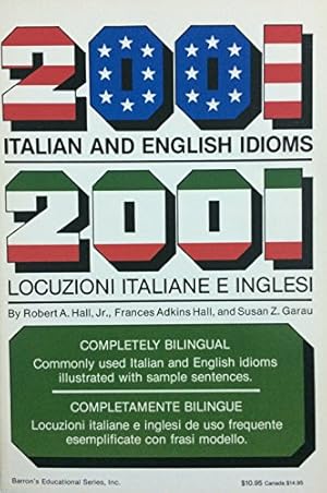 Image du vendeur pour 2001 Italian and English Idioms: 2001 Locuzioni Italiane e Inglesi mis en vente par WeBuyBooks