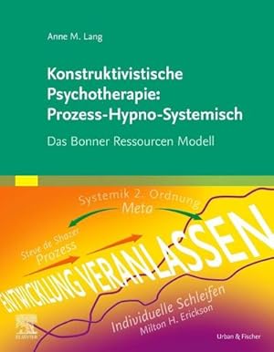Seller image for Konstruktivistische Psychotherapie: Prozess-Hypno-Systemisch : Das Bonner Ressourcen Modell for sale by AHA-BUCH GmbH