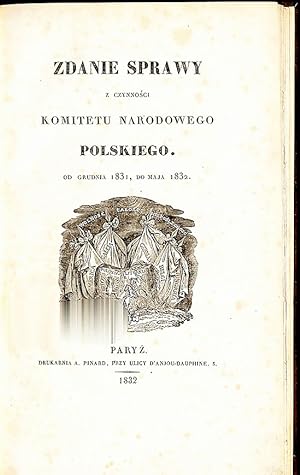 Zdanie sprawy z czynnosci Komitetu Narodowego Polskiego Vol1. Od grudnia 1831, do maja 1832.- Vol...