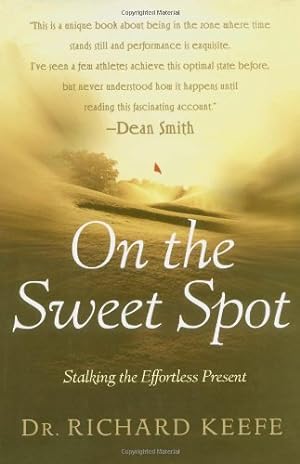 Imagen del vendedor de On the Sweet Spot: Stalking the Effortless Present a la venta por Redux Books