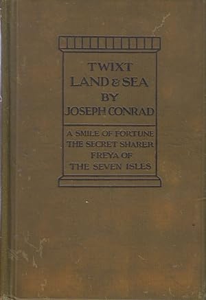 Imagen del vendedor de Twixt Land & Sea Tales. A Smile of Fortune, The Secret Sharer and Freya of Yhe Seven Isles a la venta por Valuable Volumes
