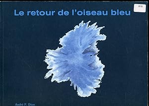 Bild des Verkufers fr Le retour de l'oiseau bleu zum Verkauf von Librairie Le Nord