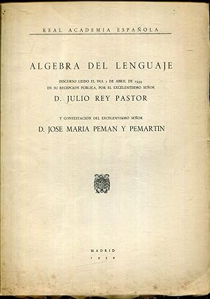 Imagen del vendedor de lgebra del lenguaje. Discurso ledo el da I de abril de 1954 en su recepcin pblica, por el excelentsimo seor Julio Rey Pastor, y contestacin del excelentsimo seor Jos Mara Pemn y Pemartn a la venta por Rincn de Lectura