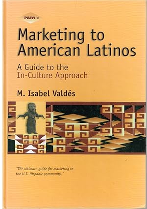 Seller image for Marketing To American Latinos: A Guide to the In-Culture Approach Part 1 for sale by First Class Used Books