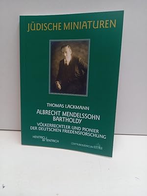 Albrecht Mendelssohn Bartholdy: Völkerrechtler und Pionier der deutschen Friedensforschung. (= Jü...