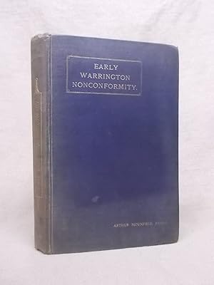 Bild des Verkufers fr EARLY WARRINGTON NONCONFORMITY A MEMORIAL VOLUME ISSUED BY THE CONGREGATION OF CAIRO STREET CHAPEL IN COMMEMORATION OF THE 250TH ANNIVERSARY OF THE GRANTING . FOR NONCONFORMIST WORSHIP IN WARRINGTON zum Verkauf von Gage Postal Books