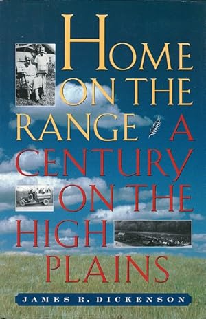 Immagine del venditore per Home on the Range: A Century on the High Plains venduto da LEFT COAST BOOKS