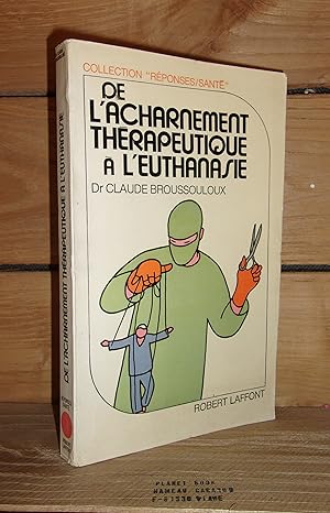 Seller image for DE L'ARCHARNEMENT THERAPEUTIQUE A L'EUTHANASIE for sale by Planet's books