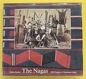 Seller image for The Nagas: Hill Peoples of Northeast India : Society, Culture and the Colonial Encounter. for sale by Frans Melk Antiquariaat