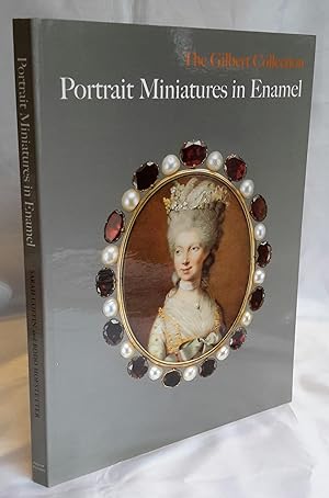 Seller image for The Gilbert Collection. Portrait Miniatures in Enamel. for sale by Addyman Books