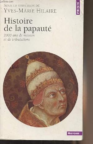 Bild des Verkufers fr Histoire de la papaut - 2000 ans de mission et de tribulations - "Points/histoire" N333 zum Verkauf von Le-Livre