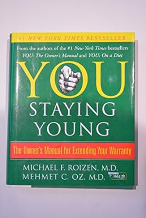 Immagine del venditore per You: Staying Young: The Owner's Manual for Extending Your Warranty venduto da Reliant Bookstore