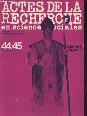 Seller image for Actes de la recherche en sciences sociales n44-45- Novembre 1982-Sommaire: La sainte famille- l'piscopar franais dans le champ du pouvoir par Pierre Bourdieu et Monique de Saint Martin- Les classes moyennes et l'aggiornamento de l'Elgise par Andr Rous for sale by Le-Livre