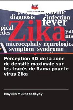 Seller image for Perception 3D de la zone de densit maximale sur les tracs de Rama pour le virus Zika for sale by AHA-BUCH GmbH